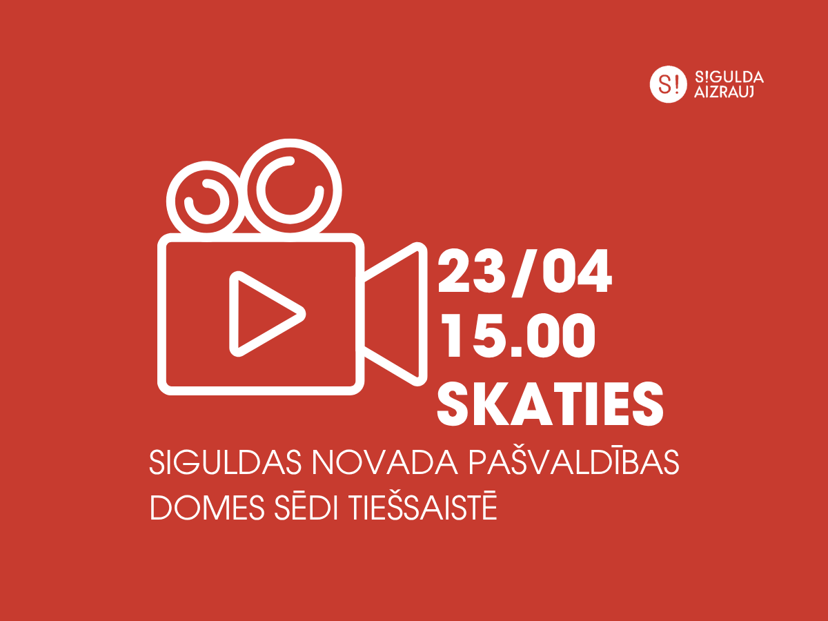 23. aprīlī notiks Siguldas novada pašvaldības domes sēde; aicinām skatīties tiešraidē