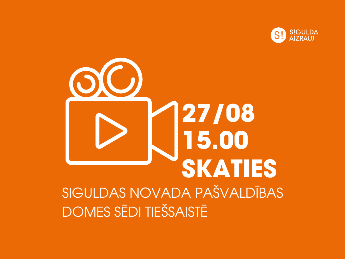 27. augustā notiks Siguldas novada pašvaldības domes sēde; aicinām skatīties tiešraidē