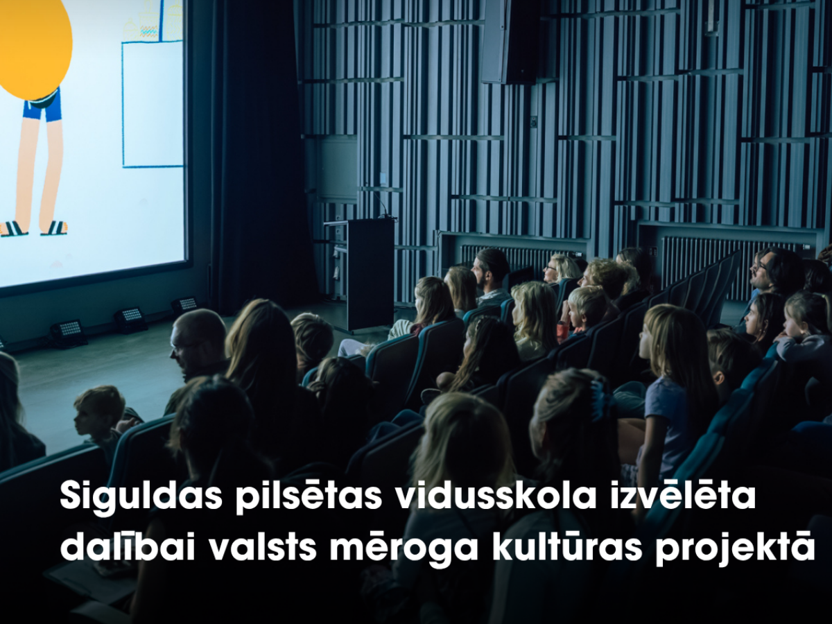 Siguldas pilsētas vidusskola izvēlēta dalībai valsts mēroga kultūras projektā&nbsp;