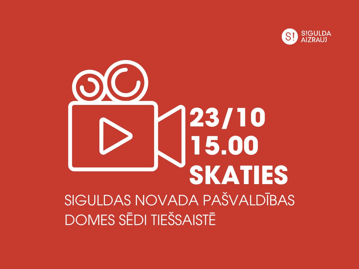 23. oktobrī notiks Siguldas novada pašvaldības domes sēde; aicinām skatīties tiešraidē