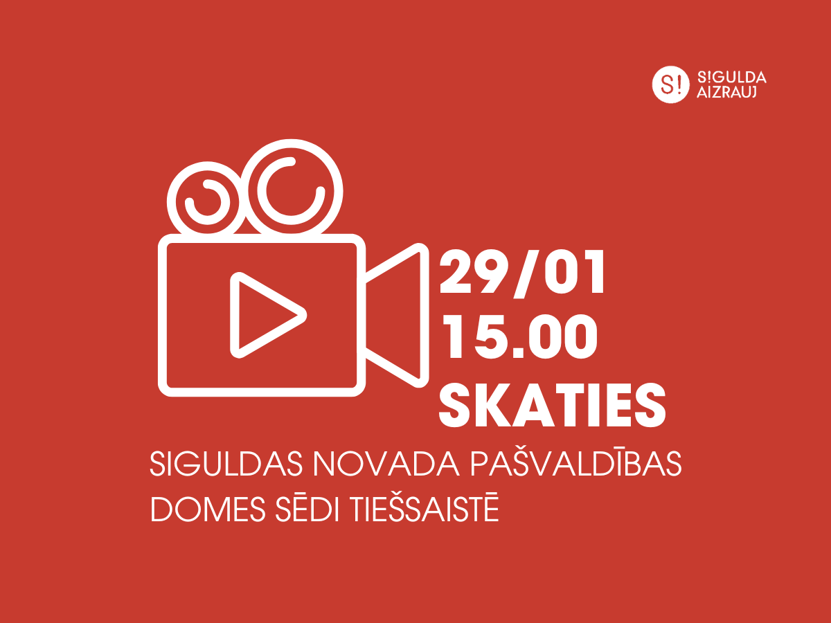 29. janvārī notiks Siguldas novada pašvaldības domes sēde; aicinām skatīties tiešraidē