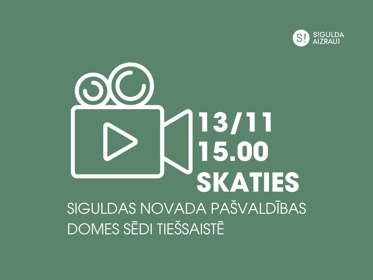 13. novembrī notiks Siguldas novada pašvaldības domes ārkārtas sēde; aicinām skatīties tiešraidē