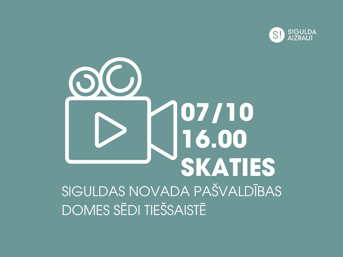 7. oktobrī notiks Siguldas novada pašvaldības domes sēde; aicinām skatīties tiešraidē