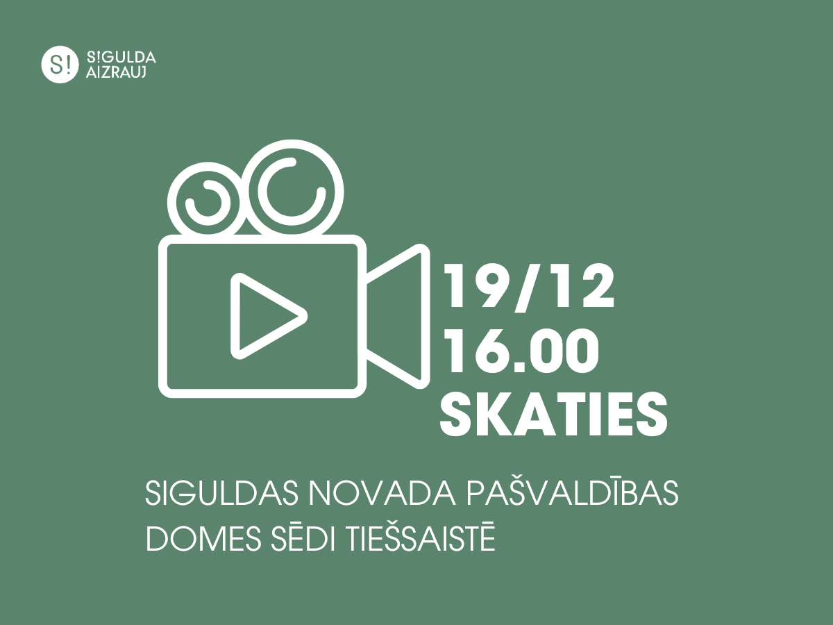 19. decembrī notiks Siguldas novada pašvaldības domes sēde; aicinām skatīties tiešraidē