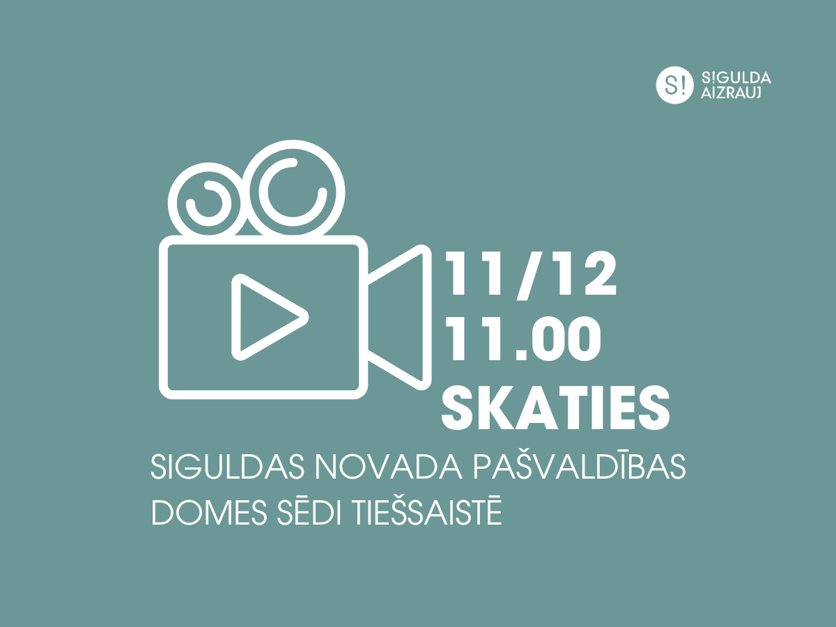11. decembrī notiks Siguldas novada pašvaldības domes sēde; aicinām skatīties tiešraidē