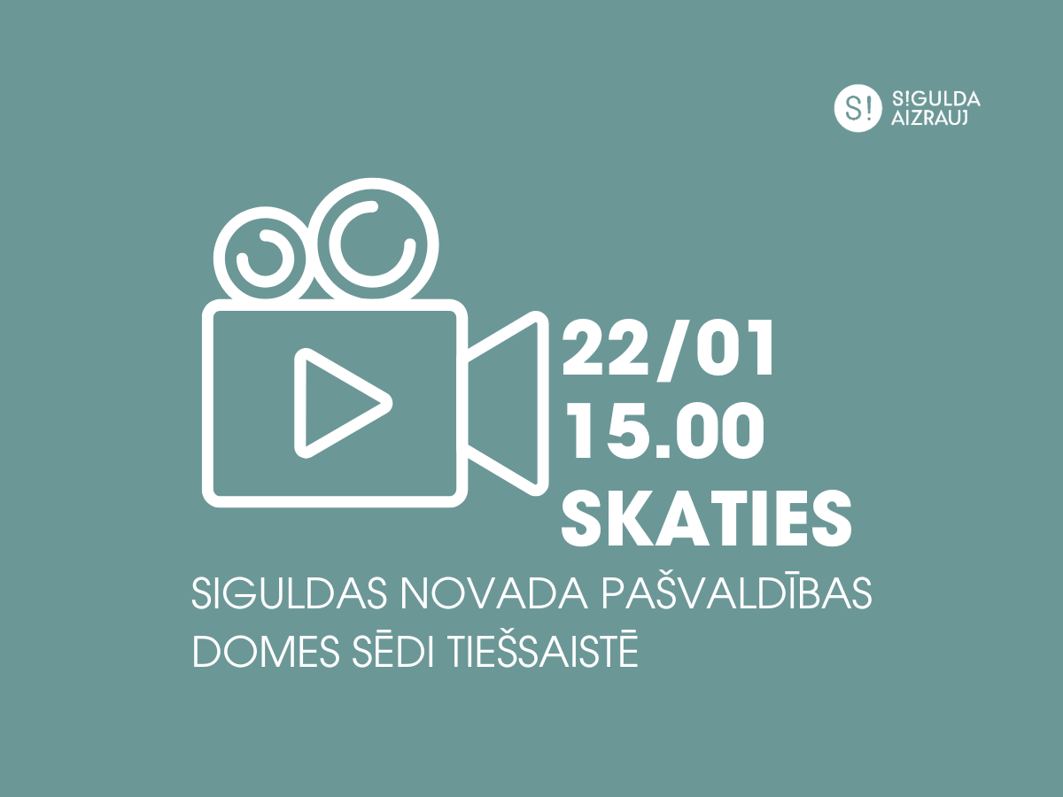 22. janvārī notiks Siguldas novada pašvaldības domes sēde; aicinām skatīties tiešraidē