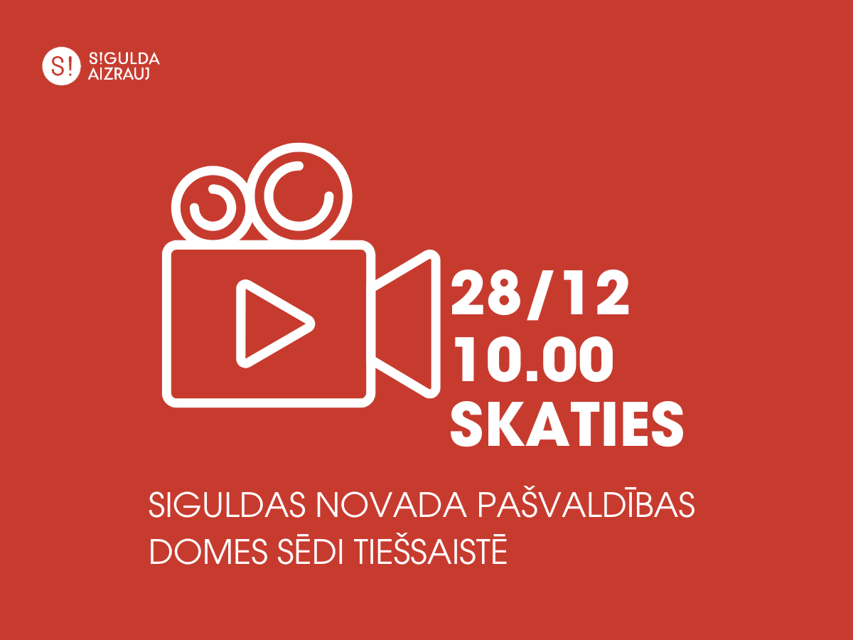 28. decembrī notiks Siguldas novada pašvaldības domes sēde; aicinām skatīties tiešraidē