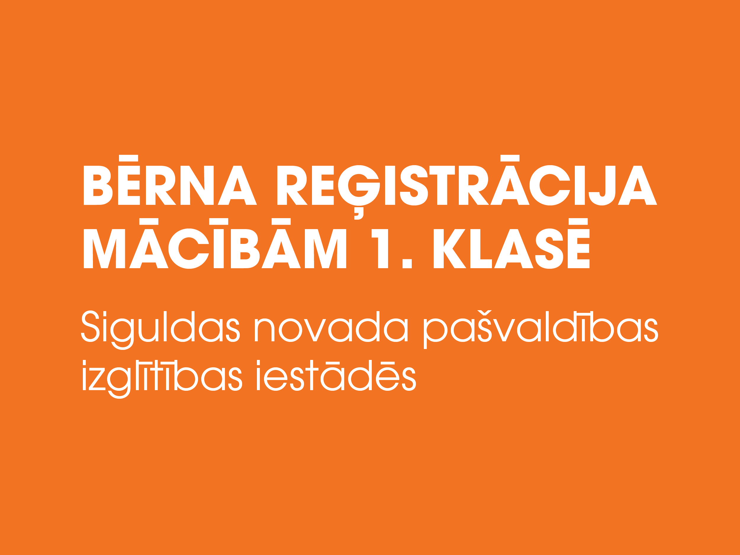 Noderīga informācija par bērnu reģistrēšanu mācībām 1. klasē pašvaldības izglītības iestādēs